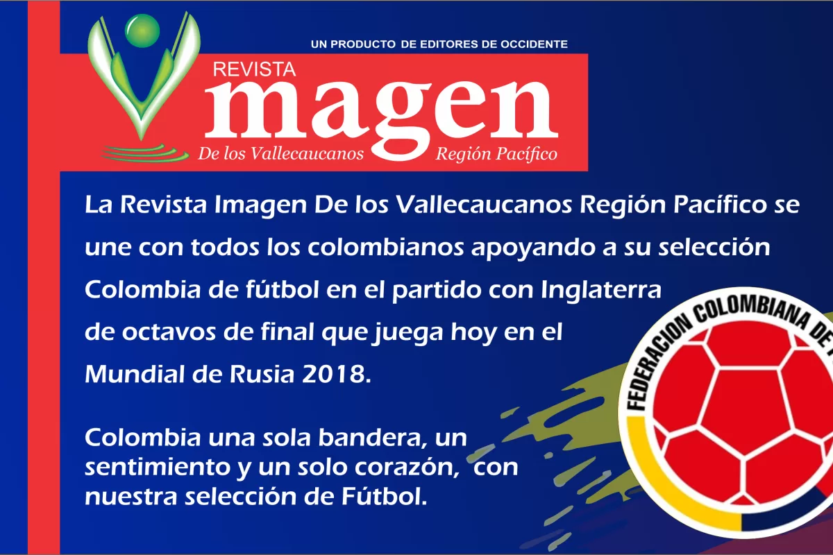 La Revista Imagen De los Vallecaucanos Región Pacífico se une con todos los colombianos apoyando a su selección Colombia de fútbol