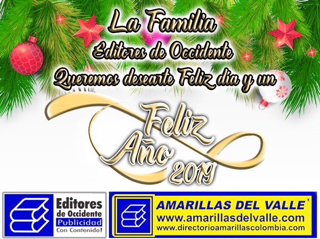 Feliz Año 2019 desea la Familia Editores de Occidente y la Revista Imagen De Los Vallecaucanos Región Pacífico