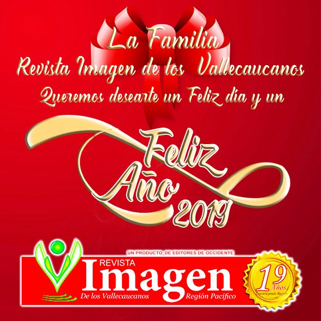 Feliz Año 2019 desea la Familia Editores de Occidente y la Revista Imagen De Los Vallecaucanos Región Pacífico Feliz Año 2019 desea la Familia Editores de Occidente y la Revista Imagen De Los Vallecaucanos Región Pacífico