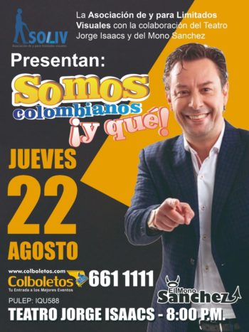 Humorista el Mono Sánchez el 22 de agosto en el Teatro Jorge Isaacs de Cali en pro de Asociación de Limitados Visuales