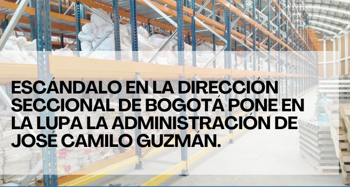Escándalo en la Dirección Seccional de Bogotá pone en la lupa la administración de José Camilo Guzmán, quien aspira a reelegirse nuevamente