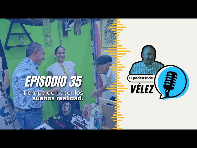 El Pod cast de Vélez Episodio 35, Tiempo de hacer los sueños realidad! El Pod cast de Vélez Episodio 35, Tiempo de hacer los sueños realidad!
